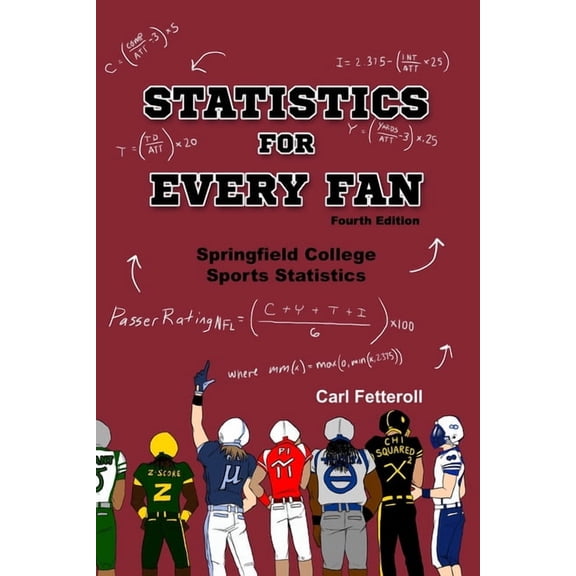 Statistics for Every Fan: Springfield College Sports Statistics (Paperback) by Joyce Fetteroll, Carl Fetteroll