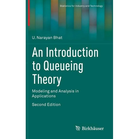 Statistics for Industry and Technology An Introduction to Queueing Theory: Modeling and Analysis in Applications, (Hardcover)