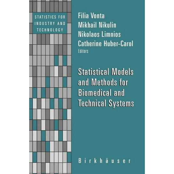 Statistics for Industry and Technology Statistical Models and Methods for Biomedical and Technical Systems, (Hardcover)