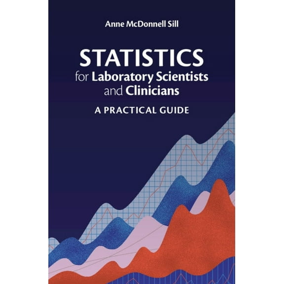 Statistics for Laboratory Scientists and Clinicians, (Paperback)