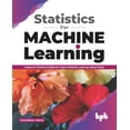 thumbnail image 1 of Statistics for Machine Learning: Implement Statistical Methods Used in Machine Learning Using Python (English Edition) (Paperback), 1 of 1
