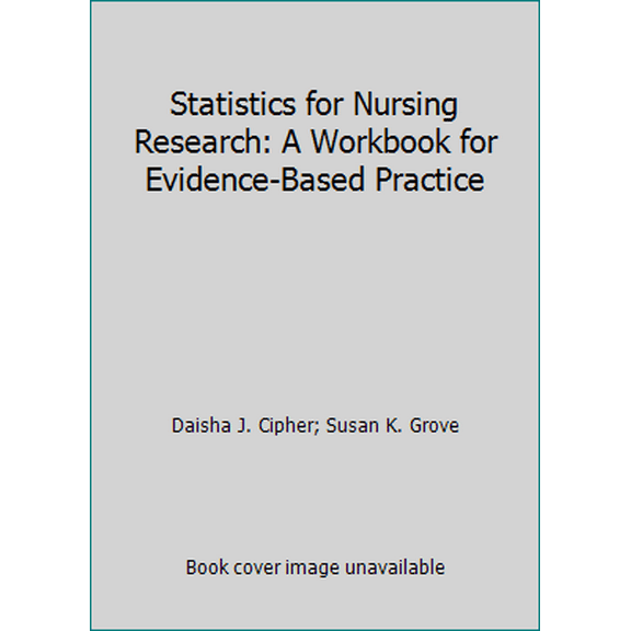 Pre-Owned Statistics for Nursing Research: A Workbook for Evidence-Based Practice (Paperback) 0323358810 9780323358811