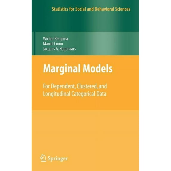 Statistics for Social and Behavioral Sci Marginal Models: For Dependent, Clustered, and Longitudinal Categorical Data, (Hardcover)