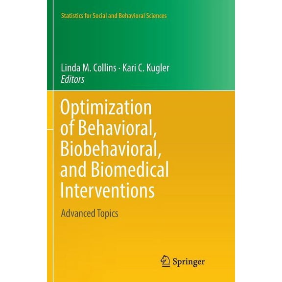 Statistics for Social and Behavioral Sci Optimization of Behavioral, Biobehavioral, and Biomedical Interventions: Advanced Topics, (Paperback)