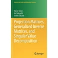 thumbnail image 1 of Statistics for Social and Behavioral Sci Projection Matrices, Generalized Inverse Matrices, and Singular Value Decomposition, (Hardcover), 1 of 1
