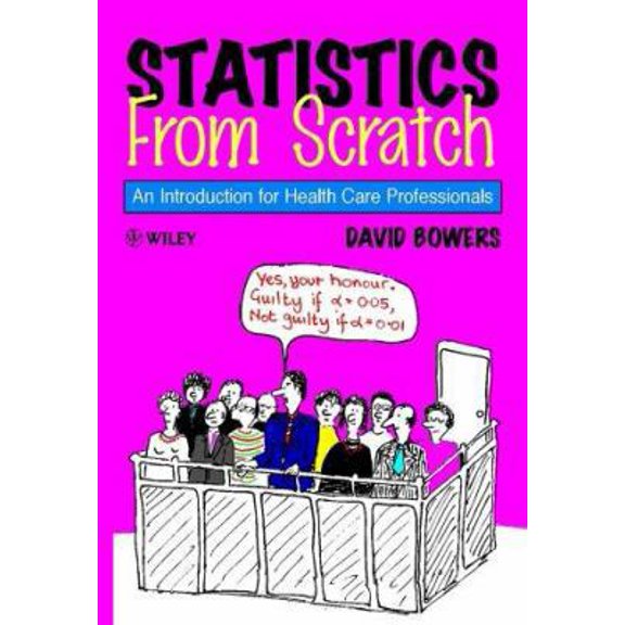 Pre-Owned Statistics from Scratch: An Introduction for Health Care Professionals (Paperback) 0471963259 9780471963257