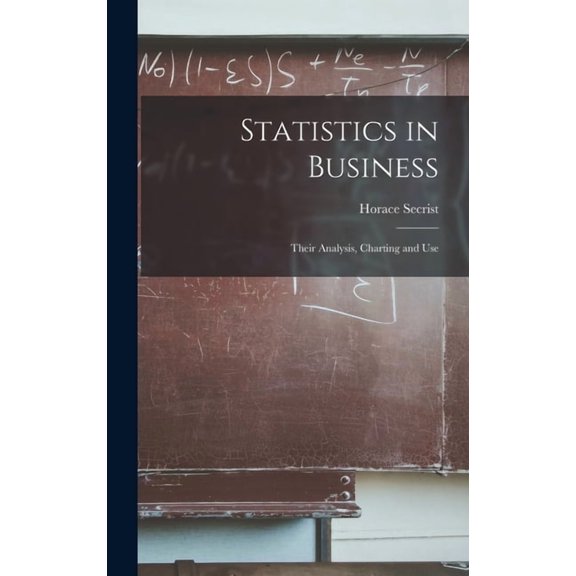 Statistics in Business : Their Analysis, Charting and Use (Hardcover)