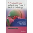 thumbnail image 1 of Statistics in Practice: A Practical Guide to Designing Phase II Trials in Oncology (Hardcover), 1 of 1
