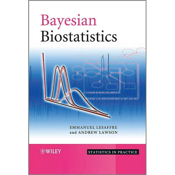 Statistics in Practice Bayesian Biostatistics, (Hardcover)