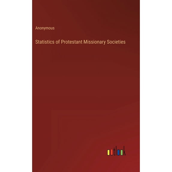 Statistics of Protestant Missionary Societies (Hardcover)