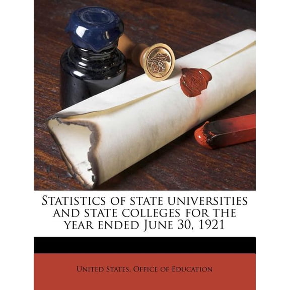 Statistics of State Universities and State Colleges for the Year Ended June 30, 1921 (Paperback)