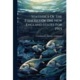 thumbnail image 1 of Statistics Of The Fisheries Of The New England States For 1905 (Paperback), 1 of 1