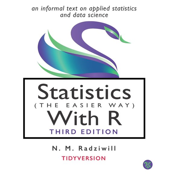Statistics (the Easier Way) with R, 3rd Ed: an informal text on statistics and data science, (Paperback)