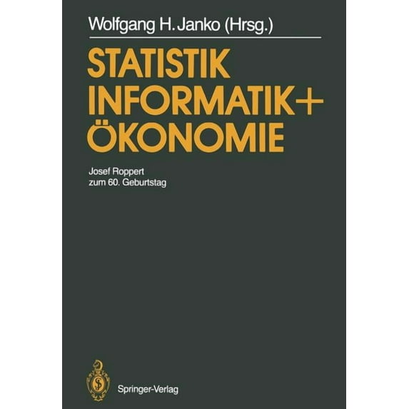 Statistik, Informatik Und Ökonomie: Josef Roppert Zum 60. Geburtstag, (Paperback)