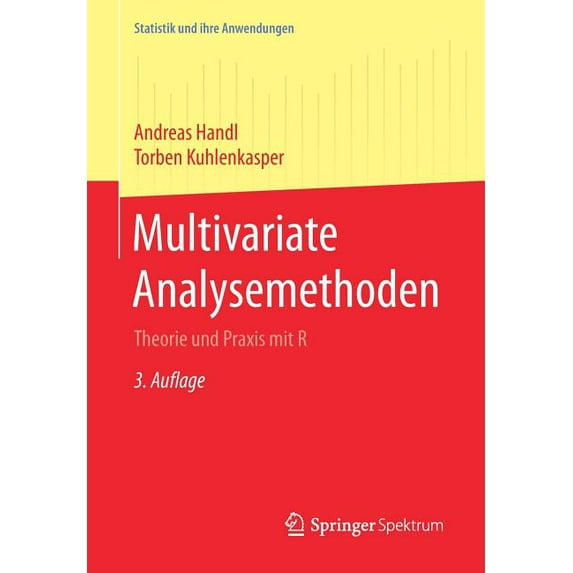 Statistik Und Ihre Anwendungen Multivariate Analysemethoden: Theorie Und PRAXIS Mit R, (Paperback)