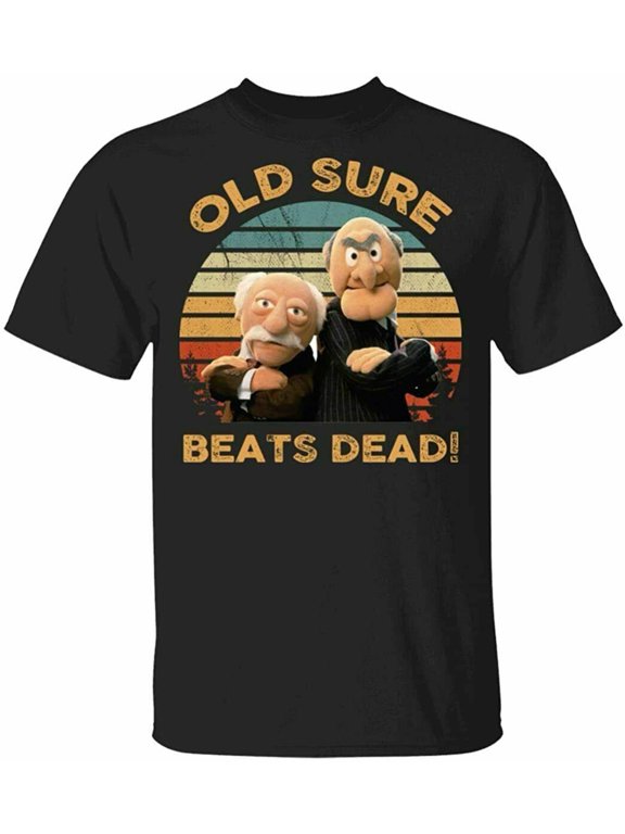 Statler and Waldorf Old Sure Beats Dead Vintage Muppet Lovers Show Fan T Shirt