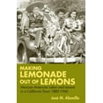 thumbnail image 1 of Statue of Liberty Ellis Island: Making Lemonade out of Lemons : Mexican American Labor and Leisure in a California Town 1880-1960 (Edition 1) (Paperback), 1 of 1