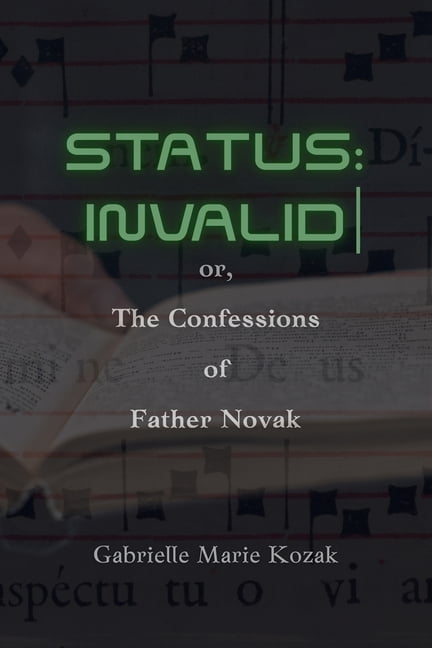 Status: INVALID: or, The Confessions of Father Novak, (Paperback)