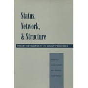 Status, Network, and Structure Theory Development in Group Processes, Hardcover