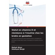 Statut en vitamine D et r sistance   linsuline chez les brebis en gestation, Paperback