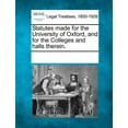 thumbnail image 1 of Statutes made for the University of Oxford, and for the Colleges and halls therein. (Paperback), 1 of 1