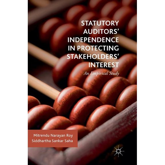 Statutory Auditors' Independence in Protecting Stakeholders' Interest: An Empirical Study, (Hardcover)