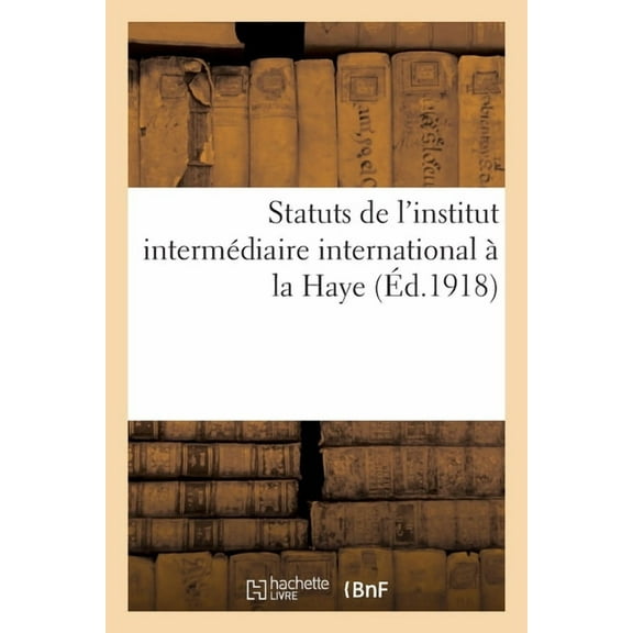 Statuts de l'Institut Intermdiaire International La Haye (Paperback)