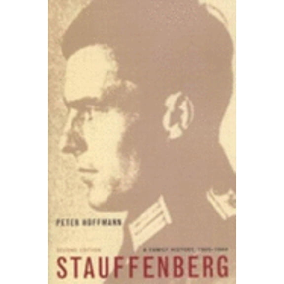 Pre-Owned Stauffenberg : A Family History, 1905-1944, Second Edition (Edition 2) (Paperback)