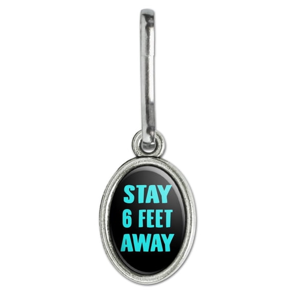 Stay 6 Feet Away Antiqued Oval Charm Clothes Purse Suitcase Backpack Zipper Pull Aid