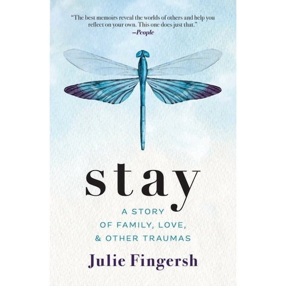 Stay: A Story of Family, Love, and Other Traumas, (Paperback)