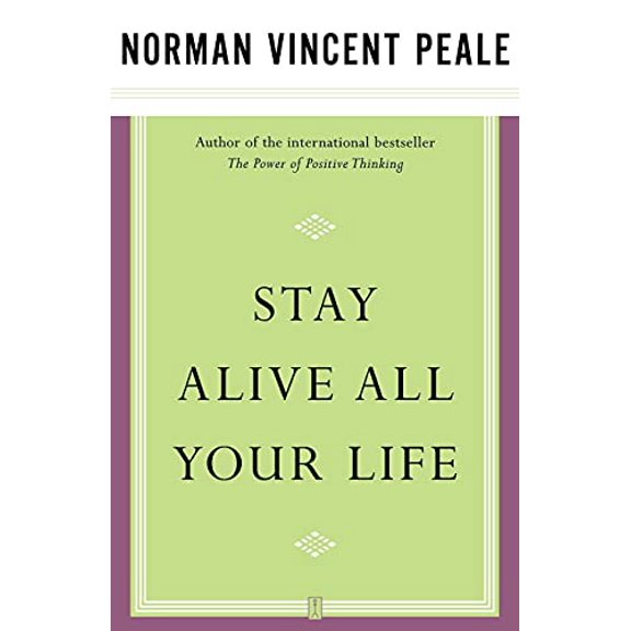 Pre-Owned Stay Alive All Your Life, Paperback by Peale, Norman Vincent, ISBN 0743234855, ISBN-13 9780743234856