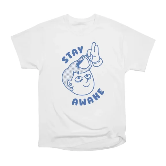 Stay Awake T-Shirt Tee Gift For Him Merch For Her Apparel For Friend