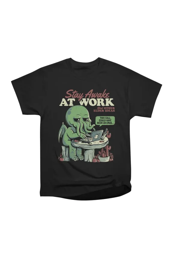 Stay Awake at Work Funny Horror Cthulhu Monster Gift T-Shirt Tee Gift For Him Merch For He