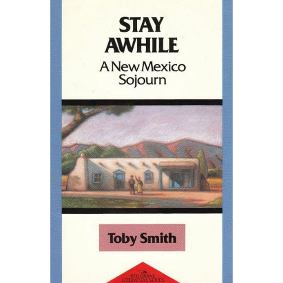 Pre-Owned Stay Awhile: A New Mexico Sojourn (Paperback) 1878610074 9781878610072