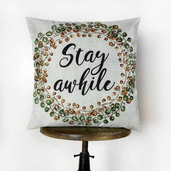 Stay Awhile Pillow Cover | Thanksgiving Throw Pillow | Farmhouse Pillows | Country Decor | Fall Throw Pillows | Cute Throw Pillows