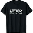 thumbnail image 1 of Stay Back - I Don't Like People - T-Shirt, 1 of 4