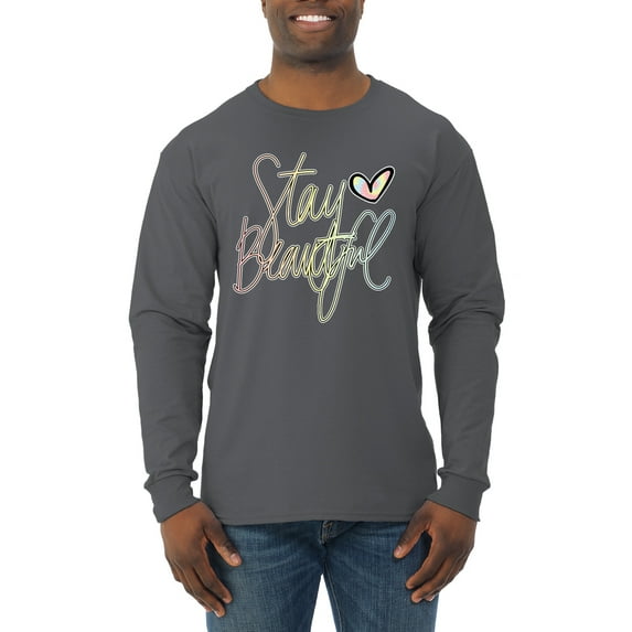 Stay Beautiful Positivity Quote Saying Pop Culture Mens Long Sleeve Shirt, Charcoal, Medium