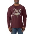 thumbnail image 1 of Stay Beautiful Positivity Quote Saying Pop Culture Mens Long Sleeve Shirt, Maroon, Small, 1 of 3