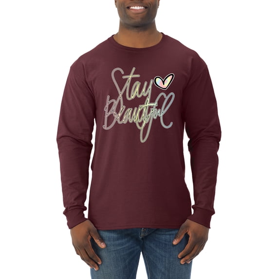 Stay Beautiful Positivity Quote Saying Pop Culture Mens Long Sleeve Shirt, Maroon, Small