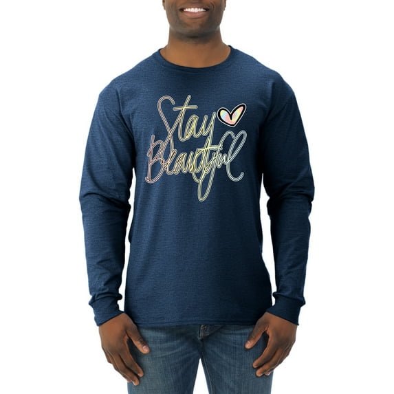 Stay Beautiful Positivity Quote Saying Pop Culture Mens Long Sleeve Shirt, Vintage Heather Navy, 3XL