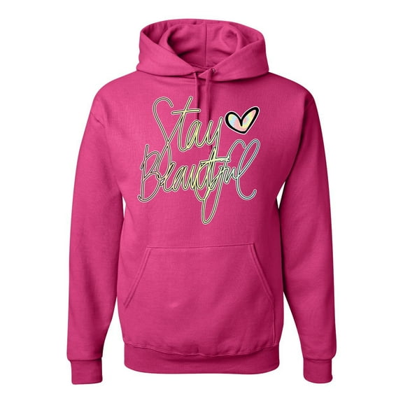 Stay Beautiful Positivity Quote Saying Pop Culture Unisex Graphic Hoodie Sweatshirt, Fuschia, Large