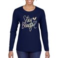 thumbnail image 1 of Stay Beautiful Positivity Quote Saying Pop Culture Womens Graphic Long Sleeve T-Shirt, Navy, Large, 1 of 3