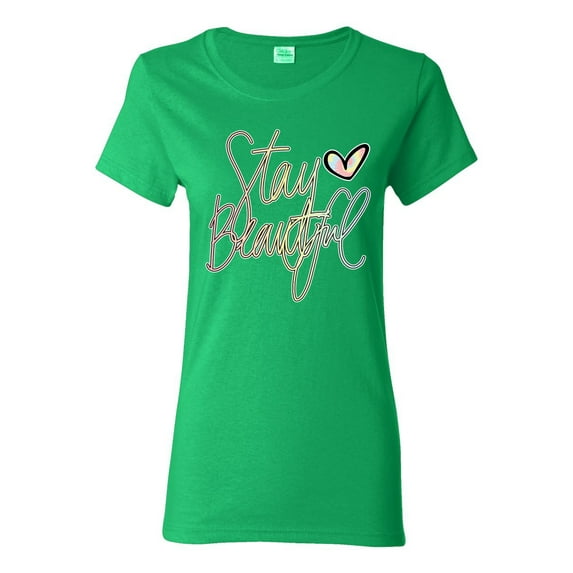 Stay Beautiful Positivity Quote Saying Pop Culture Womens Graphic T-Shirt, Kelly, Small