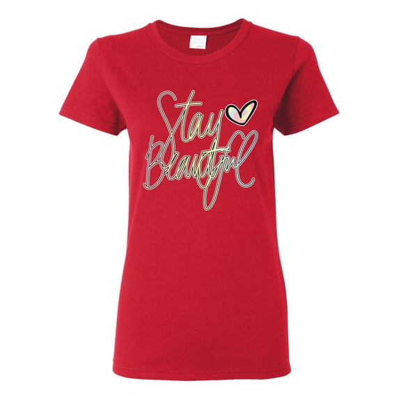 Stay Beautiful Positivity Quote Saying Pop Culture Womens Graphic T-Shirt, Red, 3XL
