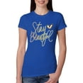 thumbnail image 1 of Stay Beautiful Positivity Quote Saying Pop Culture Womens Slim Fit Junior Tee, Royal, Medium, 1 of 3