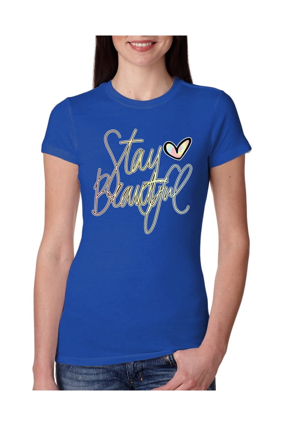 Stay Beautiful Positivity Quote Saying Pop Culture Womens Slim Fit Junior Tee, Royal, Medium