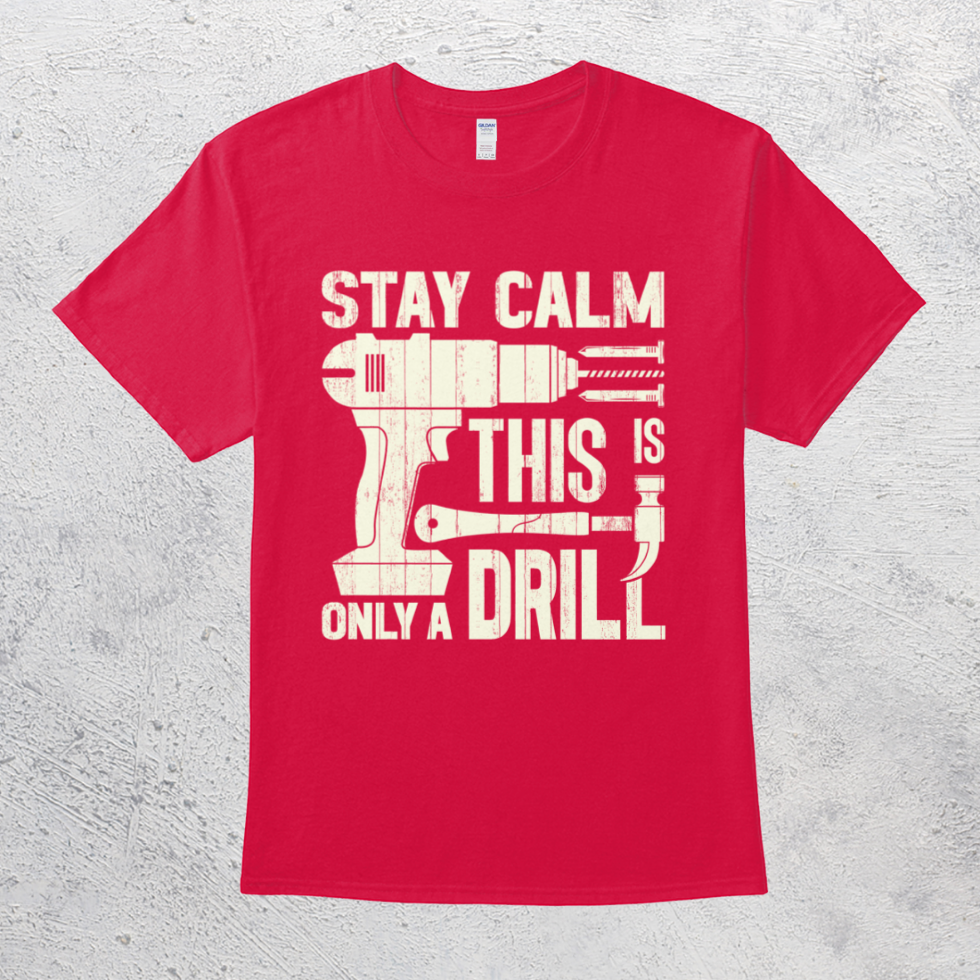 Stay Calm This Is Only A Drill Funny Drilling Shirt