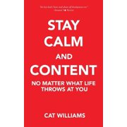 Stay Calm and Content No Matter What Life Throws at You, Paperback