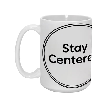 "Stay Centered" 15oz Inspirational Ceramic Mug - Calming & Durable Drinkware for Daily Mindfulness
