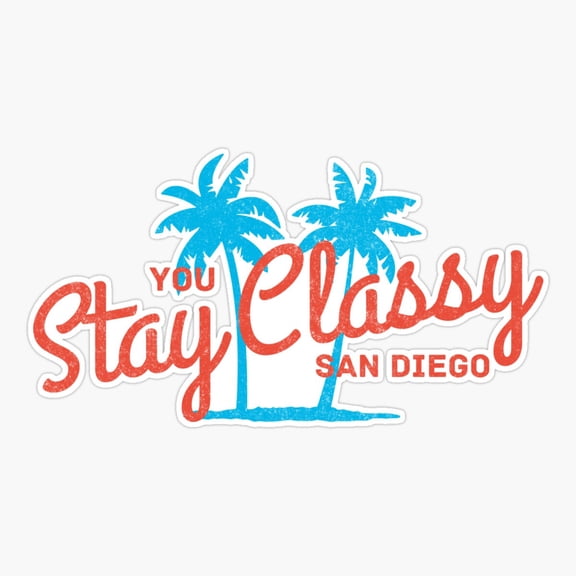 Stay Classy San Diego Quote Vinyl Decal Sticker